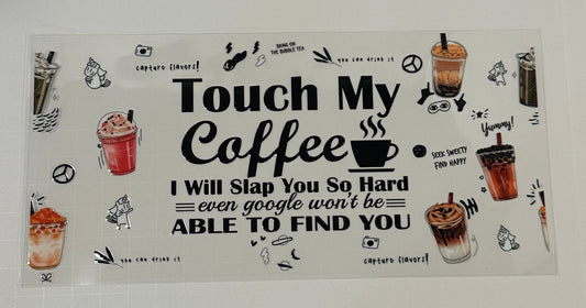 Touch My Coffee Cup Wrap